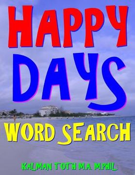 portada Happy Days Word Search: 300 Extra Large Print Entertaining Themed Puzzles (en Inglés)