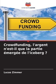 portada Crowdfunding, l'argent n'est-il que la partie émergée de l'iceberg ? (en Francés)