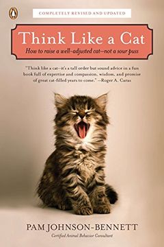 portada Think Like a Cat: How to Raise a Well-Adjusted Cat--Not a Sour Puss (en Inglés)