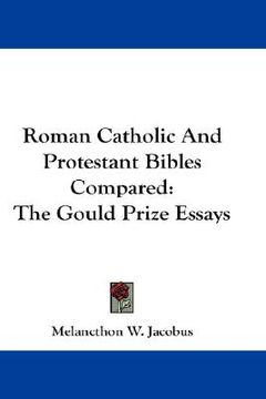 portada roman catholic and protestant bibles compared: the gould prize essays