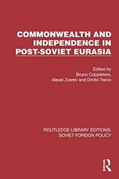 portada Commonwealth and Independence in Post-Soviet Eurasia (Routledge Library Editions: Soviet Foreign Policy) (en Inglés)