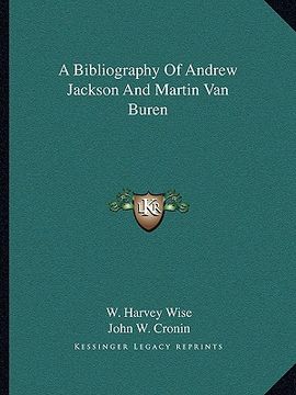 portada a bibliography of andrew jackson and martin van buren (in English)