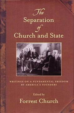 portada The Separation of Church and State: Writings on a Fundamental Freedom by America's Founders 