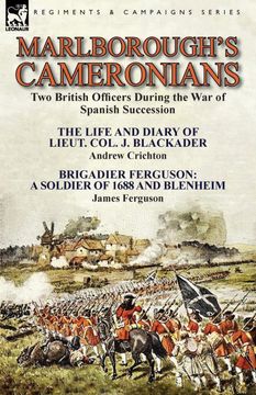 portada Marlborough's Cameronians: Two British Officers During the war of Spanish Succession-The Life and Diary of Lieut. Col. J. Blackader by Andrew Crichton. Of 1688 and Blenheim by James Ferguson (en Inglés)