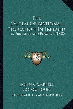 portada the system of national education in ireland: its principle and practice (1838) (en Inglés)