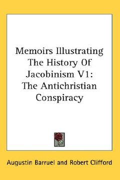 portada memoirs illustrating the history of jacobinism v1: the antichristian conspiracy