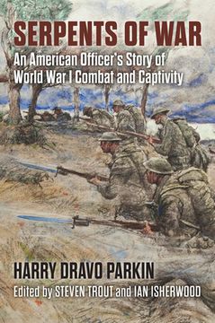 portada Serpents of War: An American Officer's Story of World War I Combat and Captivity (en Inglés)