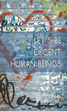 portada Let's Be Decent Human Beings (en Inglés)