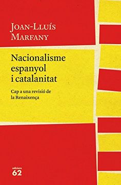 portada Nacionalisme Espanyol i Catalanitat: Cap a una Revisió de la Renaixença (Llibres a L'Abast) (in Catalá)