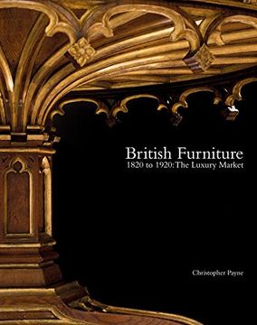 portada British Furniture 1820 to 1920: The Luxury Market (en Inglés)