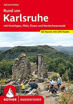 portada Rund um Karlsruhe: Mit Kraichgau, Pfalz, Elsass und Nordschwarzwald. 51 Touren. Mit Gps-Tracks. (Rother Wanderführer) (en Alemán)