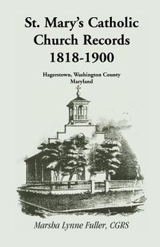 portada st. mary's catholic church records: 1818-1900, hagerstown, washington county, maryland