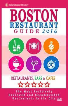portada Boston Restaurant Guide 2016: Best Rated Restaurants in Boston - 500 restaurants, bars and cafés recommended for visitors, 2016