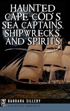 portada Haunted Cape Cod'S sea Captains, Shipwrecks, and Spirits (Haunted America) (en Inglés)