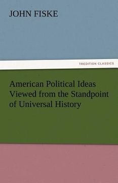 portada american political ideas viewed from the standpoint of universal history (in English)