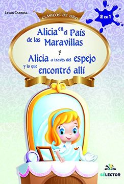 portada Alicia a través del espejo y Alicia en el País de las maravillas (Spanish Edition)