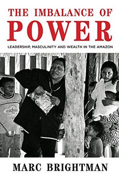 portada The Imbalance of Power: Leadership, Masculinity and Wealth in the Amazon 