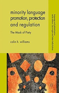 portada Minority Language Promotion, Protection and Regulation: The Mask of Piety (Language and Globalization)