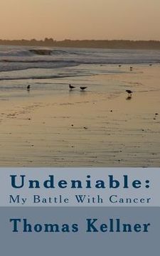 portada Undeniable: : My Battle With Cancer (en Inglés)