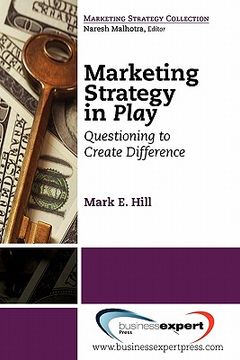 portada marketing strategy in play: questioning to create difference