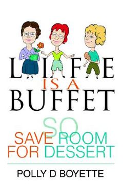 portada life is a buffet: so save room for dessert (en Inglés)
