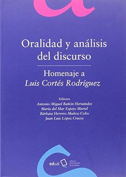 portada Oralidad y análisis del discurso. Homenaje a Luis Cortés Rodríguez (Fuera de Colección)