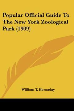 portada popular official guide to the new york zoological park (1909) (en Inglés)