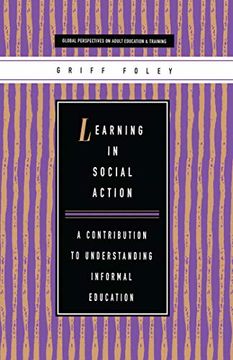 portada Learning in Social Action: A Contribution to Understanding Informal Education (Global Perspectives on Adult Education and Training) (en Inglés)