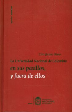 portada La Universidad Nacional de Colombia en sus Pasillos, y Fuera de Ellos