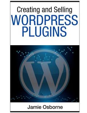 portada Creating and Selling Wordpress Plugins (en Inglés)
