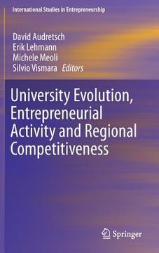 portada University Evolution, Entrepreneurial Activity and Regional Competitiveness (en Inglés)