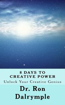portada 8 Days to Creative Power: Unlock Your Creative Genius (en Inglés)