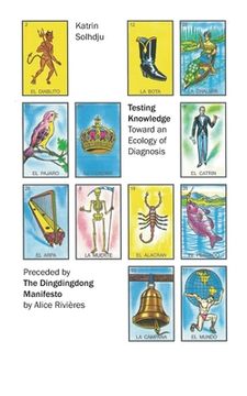 portada Testing Knowledge: Toward an Ecology of Diagnosis, Preceded by the Dingdingdong Manifesto (en Inglés)