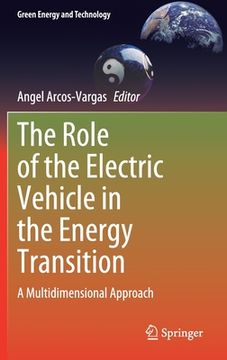 portada The Role of the Electric Vehicle in the Energy Transition: A Multidimensional Approach (in English)