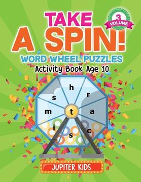 portada Take A Spin! Word Wheel Puzzles Volume 3 - Activity Book Age 10 (en Inglés)