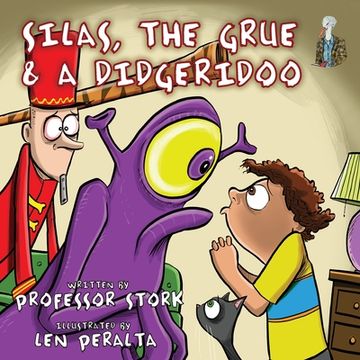 portada Silas, The Grue and a Didgeridoo: The picture book that nurtures curiosity and imagination while building language skills in children (in English)