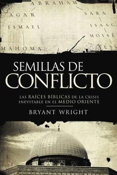 portada Semillas de Conflicto: Las Raices Biblicas de la Crisis Inevitable en el Medio Oriente = Seeds of Turmoil = Seeds of Turmoil (in Spanish)