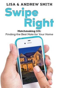 portada Swipe Right: Attracting the Perfect Buyer for Your Home (in English)