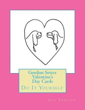 portada Gordon Setter Valentine's Day Cards: Do It Yourself (in English)