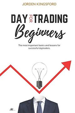 portada Daytrading for Beginners: The Most Important Basics and Lessons for Successful Daytraders. (in English)