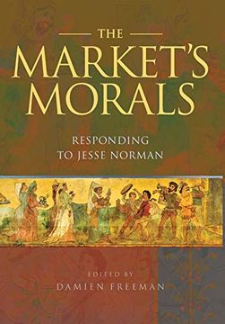 portada The Market's Morals: Responding to Jesse Norman (en Inglés)