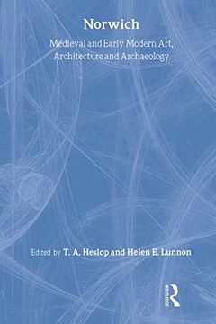 portada Medieval and Early Modern Art, Architecture and Archaeology in Norwich (en Inglés)