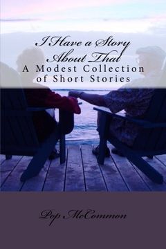 portada I Have a Story About That: A Modest Collection of Short Stories