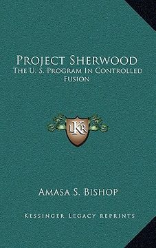 portada project sherwood: the u. s. program in controlled fusion (en Inglés)