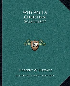 portada why am i a christian scientist? (en Inglés)