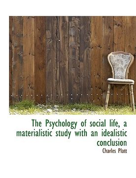 portada the psychology of social life, a materialistic study with an idealistic conclusion