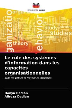 portada Le rôle des systèmes d'information dans les capacités organisationnelles (en Francés)