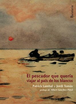 portada El Pescador que Quería Viajar al País de los Blancos (in Spanish)