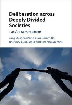 portada Deliberation Across Deeply Divided Societies: Transformative Moments 