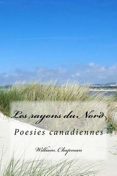 portada Les rayons du Nord: Poesies canadiennes (en Francés)